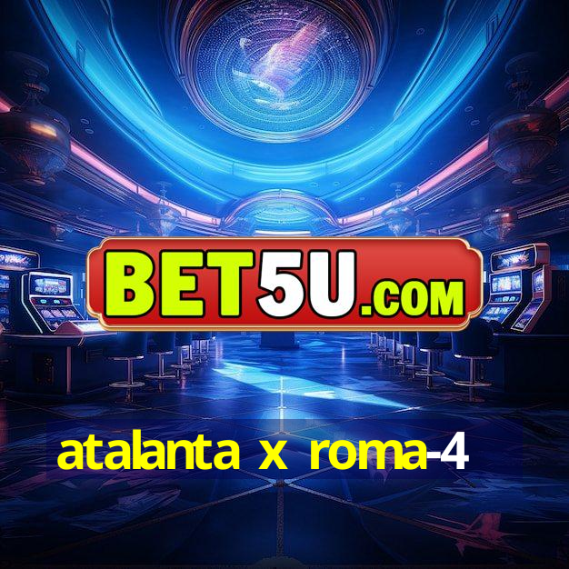 atalanta x roma